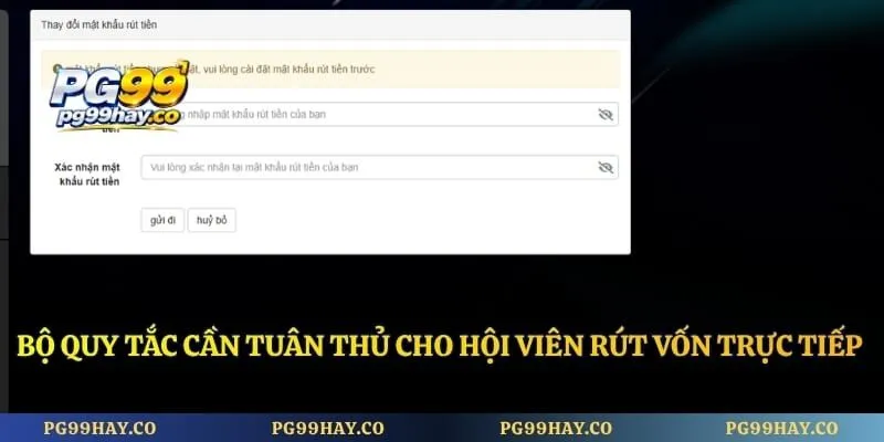 Rút Tiền pg99 Bộ quy tắc cần tuân thủ cho hội viên rút vốn trực tiếp