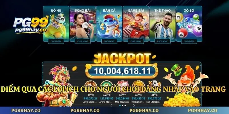 Đăng Nhập PG99 Điểm qua các lợi ích cho người chơi đăng nhập vào trang web