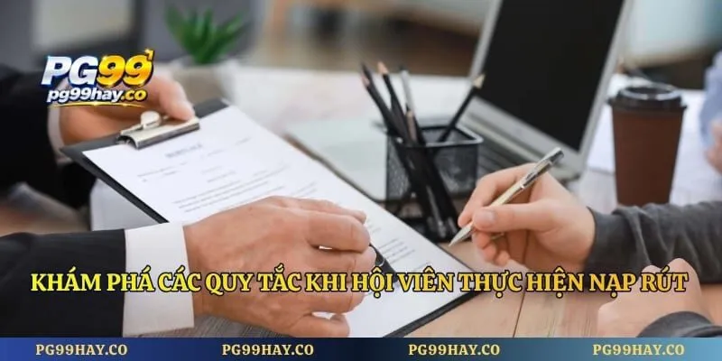 Điều Khoản Khám phá các quy tắc khi hội viên thực hiện nạp rút
