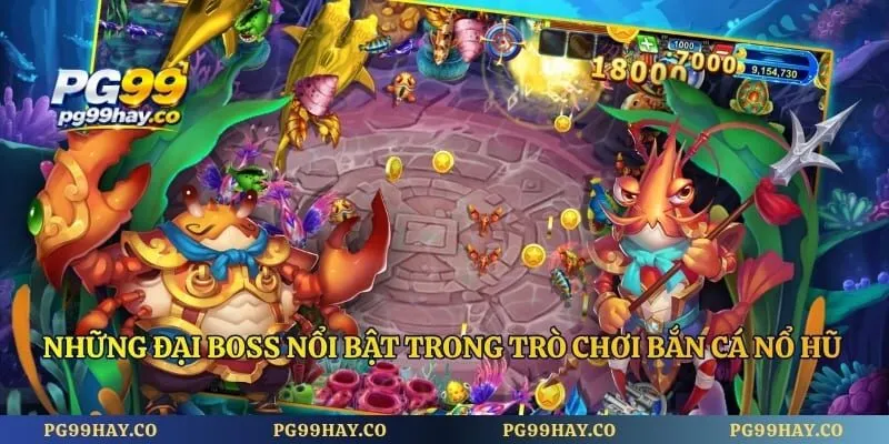 Bắn Cá Nổ Hũ Săn Thưởng Đại Dương Nhận Hũ Lớn Ngay Những đại boss nổi bật trong trò chơi bắn cá nổ hũ cực khủng