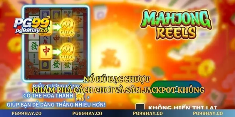 Nổ Hũ Bạc Chượt – Khám Phá Cách Chơi Và Săn Jackpot Khủng