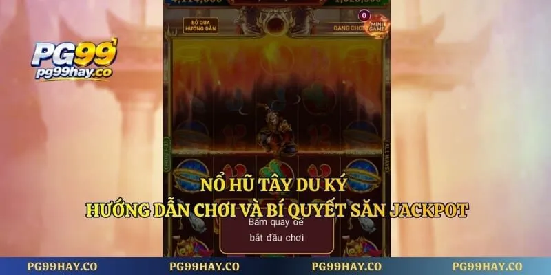 Nổ Hũ Tây Du Ký – Hướng Dẫn Chơi Và Bí Quyết Săn Jackpot