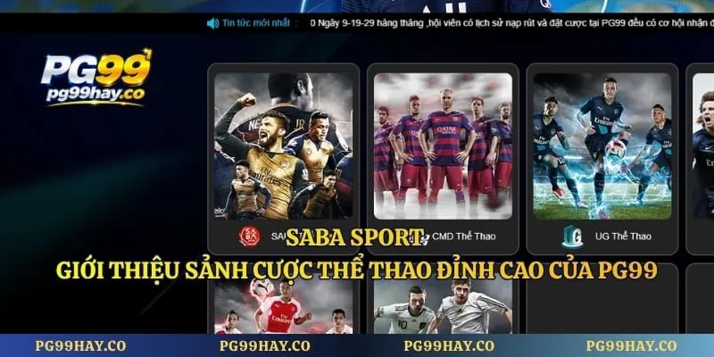 Saba Sport - Giới Thiệu Sảnh Cược Thể Thao Đỉnh Cao Của PG99